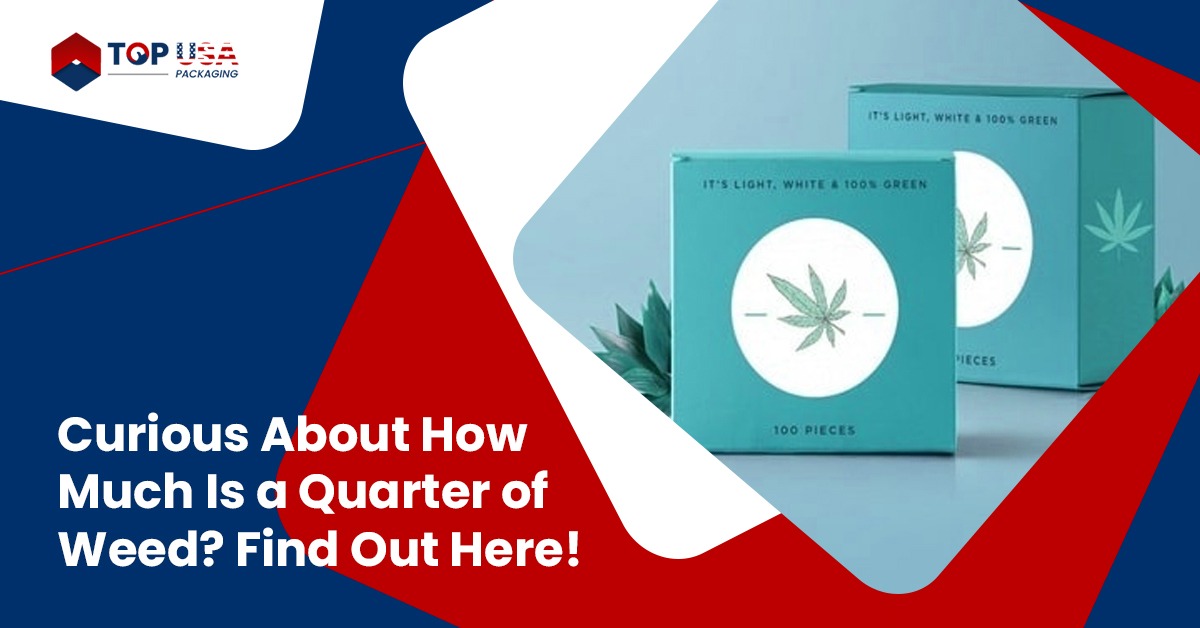 Curious About How Much Is a Quarter of Weed? Find Out Here!