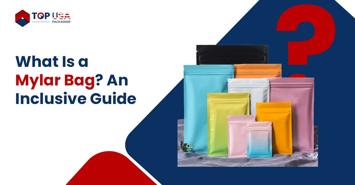 What Is a Mylar Bag? An Inclusive Guide