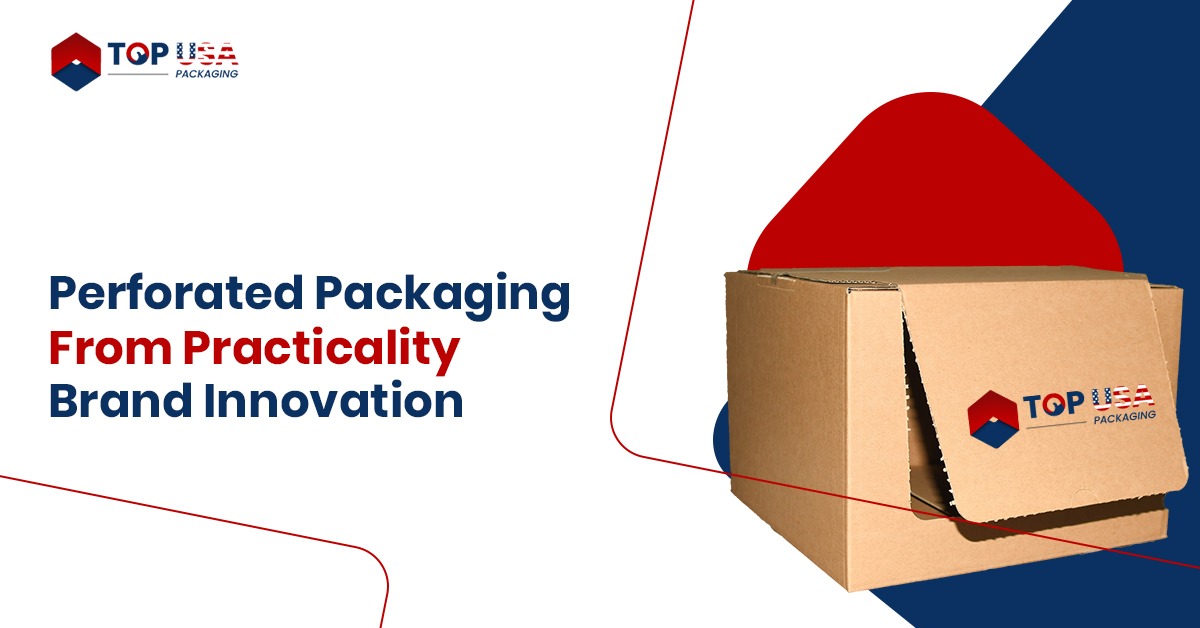 Perforated Packaging: From Practicality to Brand Innovation