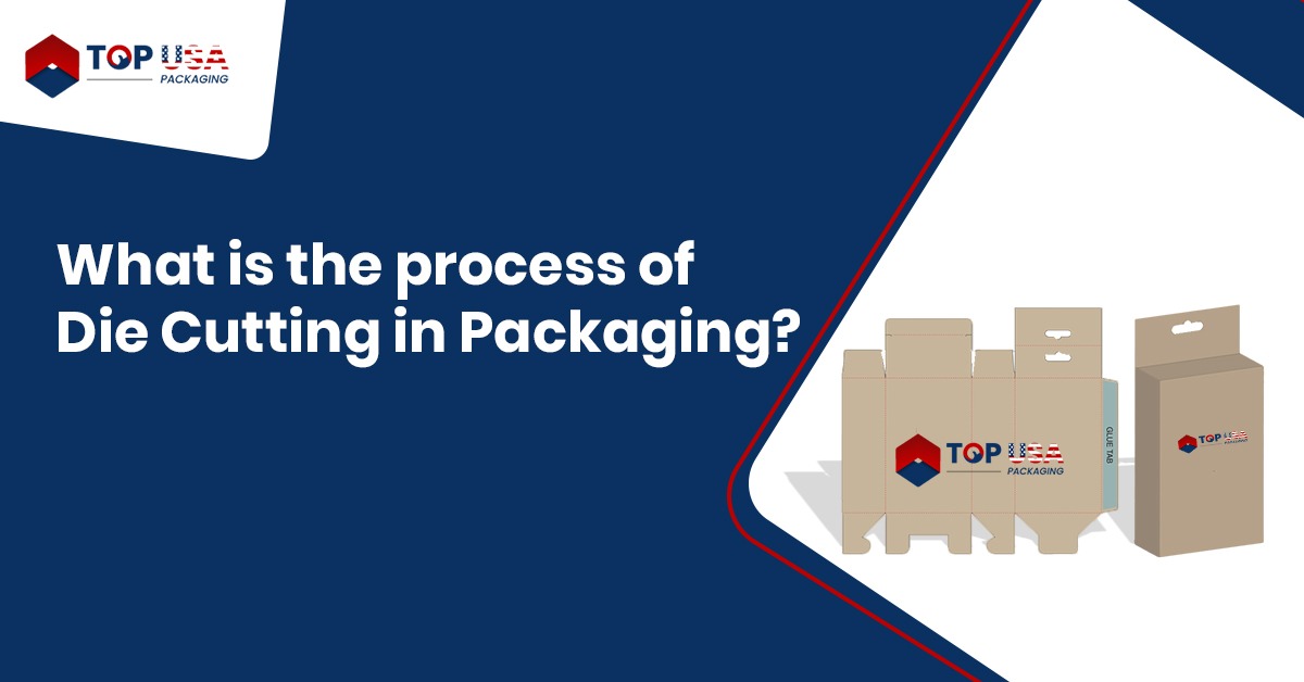 What is the Process of Die Cutting in Packaging?