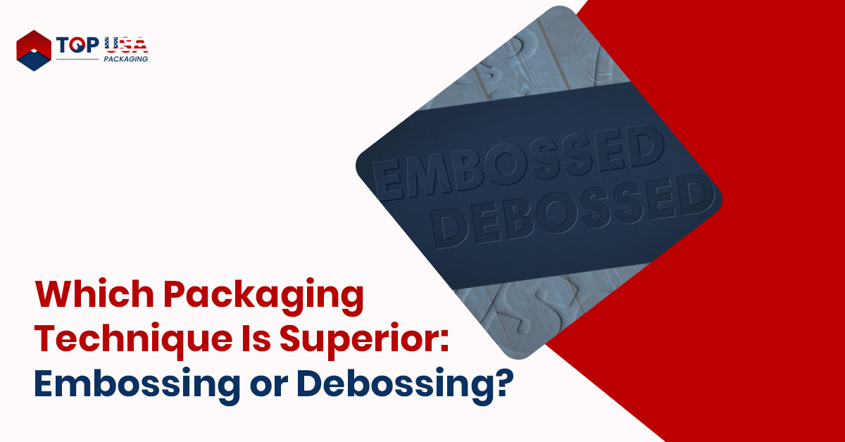 Which Packaging Technique Is Superior: Embossing or Debossing